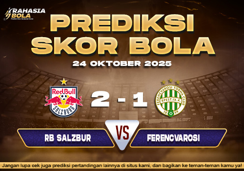 Prediksi Skor Bola RB Salzburg vs Ferencvarosi 24 Oktober 2025