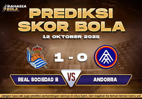 Prediksi Skor Bola Real Sociedad B vs Andorra 12 Oktober 2025