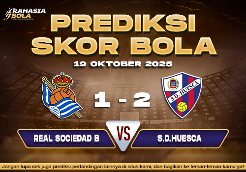 Prediksi Skor Bola Real Sociedad B vs Huesca 19 Oktober 2025