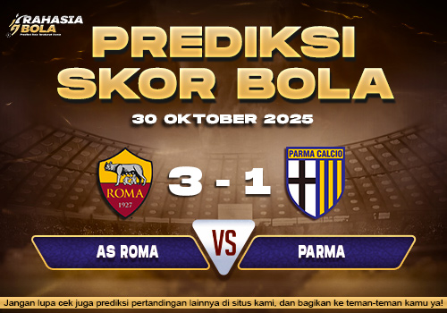 Prediksi Skor Bola Roma vs Parma 30 Oktober 2025