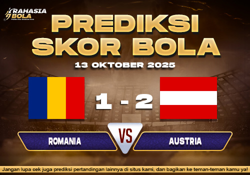 Prediksi Skor Bola Romania vs Austria 13 Oktober 2025