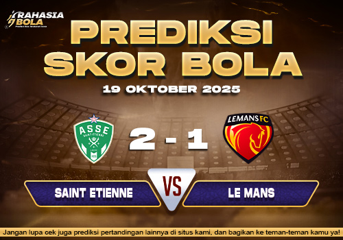 Prediksi Skor Bola Saint Etienne vs Le Mans 19 Oktober 2025