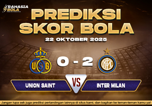 Prediksi Skor Bola Saint Gilloise vs Inter Milan 22 Oktober 2025