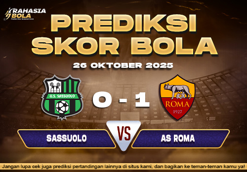 Prediksi Skor Bola Sassuolo vs AS Roma 26 Oktober 2025