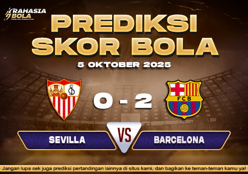 Prediksi Skor Bola Sevilla vs Barcelona 05 Oktober 2025