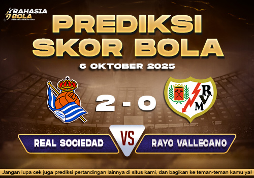 Prediksi Skor Bola Sociedad vs Rayo Vallecano 06 Oktober 2025