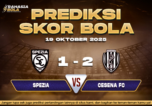 Prediksi Skor Bola Spezia vs Cesena 19 Oktober 2025