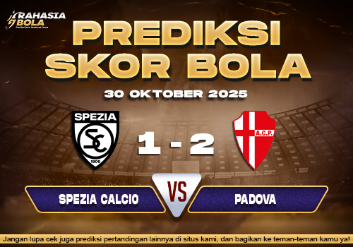 Prediksi Skor Bola Spezia vs Padova 30 Oktober 2025