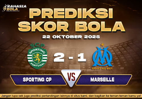 Prediksi Skor Bola Sporting Lisbon vs Marseille 22 Oktober 2025