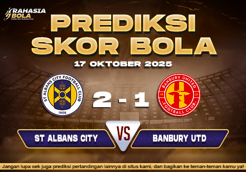 Prediksi Skor Bola St Albans City vs Banbury Utd 17 Oktober 2025