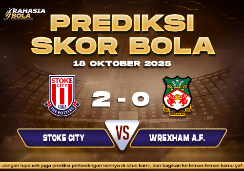 Prediksi Skor Bola Stoke vs Wrexham 18 Oktober 2025