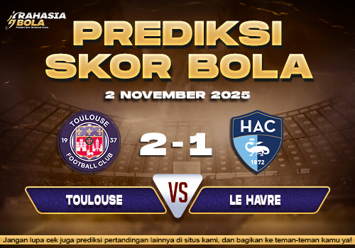 Prediksi Skor Bola Toulouse vs Le Havre 2 November 2025