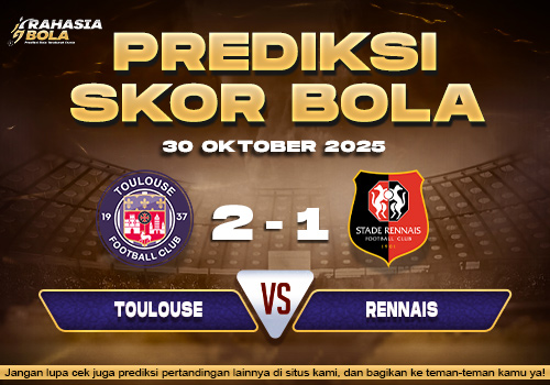 Prediksi Skor Bola Toulouse vs Rennes 30 Oktober 2025