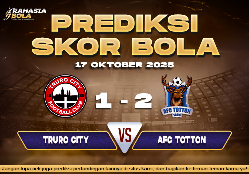 Prediksi Skor Bola Truro City vs Totton 17 Oktober 2025