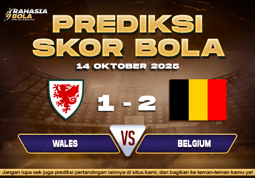 Prediksi Skor Bola Wales vs Belgium 14 Oktober 2025