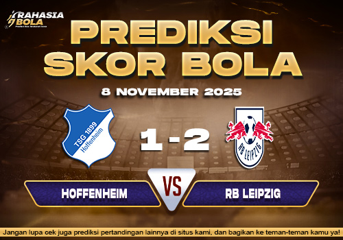 Perdiksi Skor Bola Hoffenheim vs Leipzig 8 November 2025