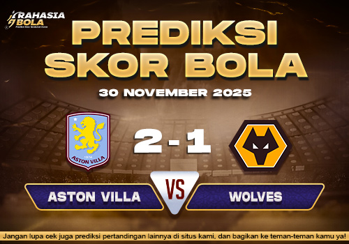 Prediksi Skor Bola Aston Villa vs Wolves 30 November 2025