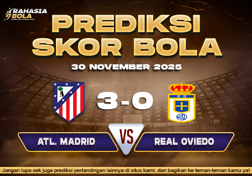 Prediksi Skor Bola Atl. Madrid vs Real Oviedo 30 November 2025