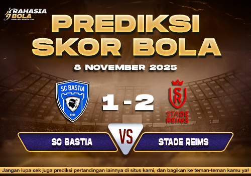 Prediksi Skor Bola Bastia vs Reims 8 November 2025
