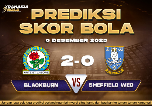 Prediksi Skor Bola Blackburn vs Sheffield Wed 6 Desember 2025