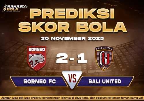 Prediksi Skor Bola Borneo FC vs Bali United 30 November 2025