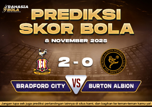 Prediksi Skor Bola Bradford City vs Burton Albion 8 November 2025