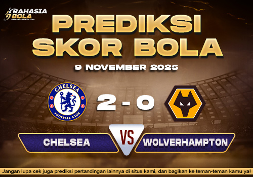 Prediksi Skor Bola Chelsea vs Wolverhampton 9 November 2025
