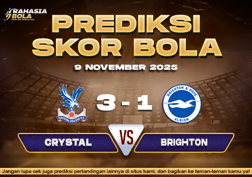 Prediksi Skor Bola Crystal Palace vs Brighton 9 November 2025