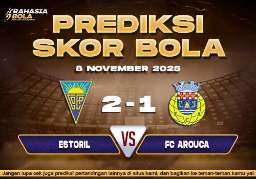 Prediksi Skor Bola Estoril vs Arouca 8 November 2025