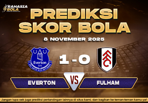 Prediksi Skor Bola Everton vs Fulham 8 November 2025