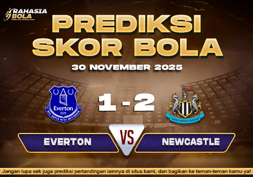 Prediksi Skor Bola Everton vs Newcastle 30 November 2025
