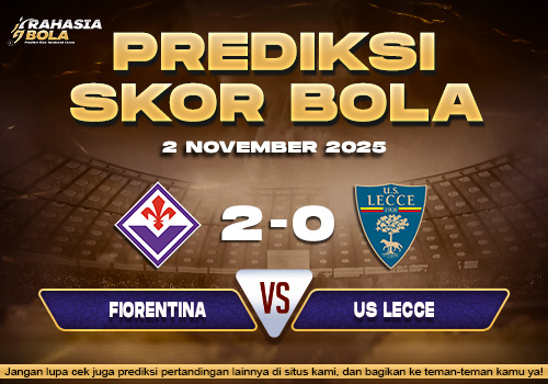 Prediksi Skor Bola Fiorentina vs Lecce 2 November 2025