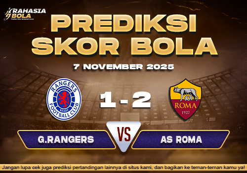 Prediksi Skor Bola G.Rangers vs Roma 7 November 2025