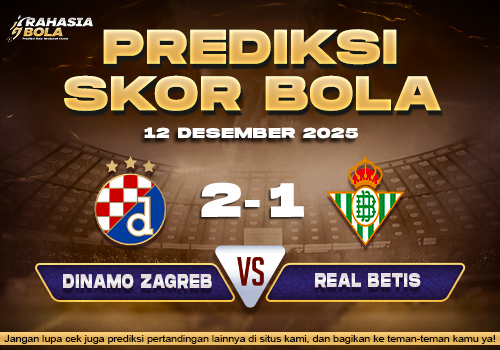 Prediksi Skor Bola GNK Dinamo vs Real Betis 12 Desember 2025