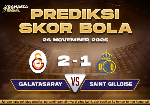 Prediksi Skor Bola Galatasaray vs Saint Gilloise 26 November 2025