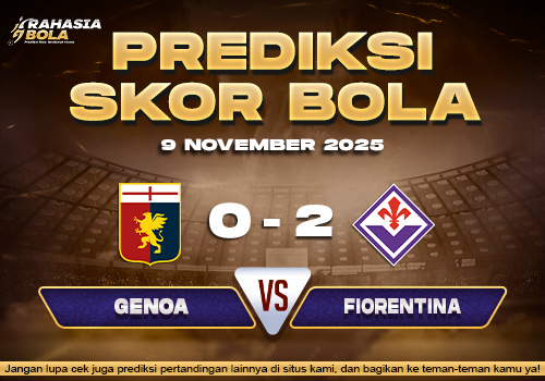 Prediksi Skor Bola Genoa vs Fiorentina 9 November 2025