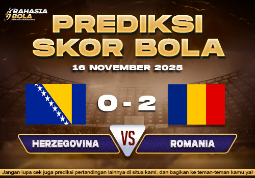 Prediksi Skor Bola Herzegovina vs Romania 16 November 2025