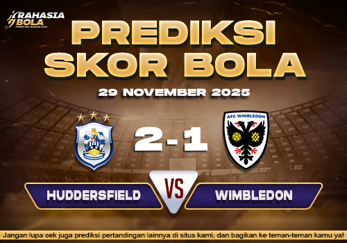 Prediksi Skor Bola Huddersfield vs Wimbledon 29 November 2025