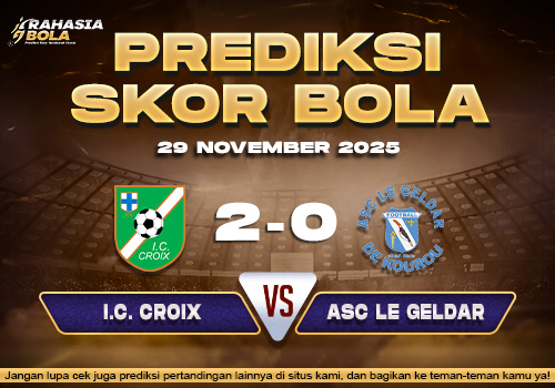 Prediksi Skor Bola I.C. Croix vs ASC Le Geldar 29 November 2025