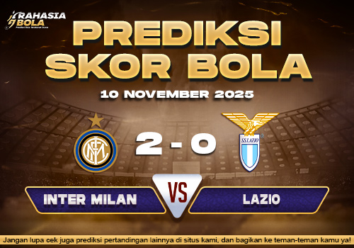 Prediksi Skor Bola Inter Milan vs Lazio 10 November 2025