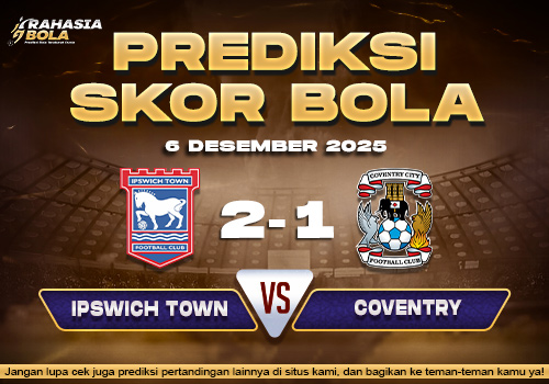 Prediksi Skor Bola Ipswich vs Coventry 6 Desember 2025