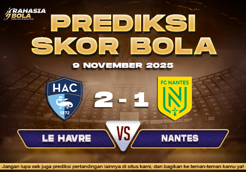 Prediksi Skor Bola Le Havre vs Nantes 9 November 2025