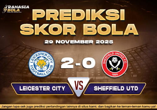 Prediksi Skor Bola Leicester vs Sheffield Utd 29 November 2025