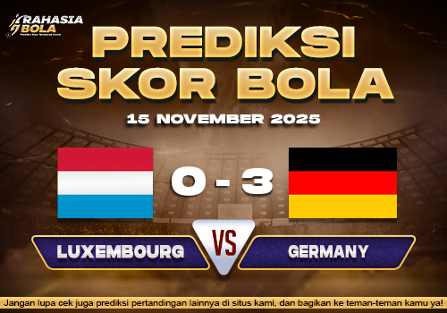 Prediksi Skor Bola Luxembourg vs Germany 15 November 2025