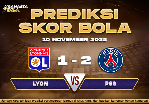 Prediksi Skor Bola Lyon vs PSG 10 November 2025