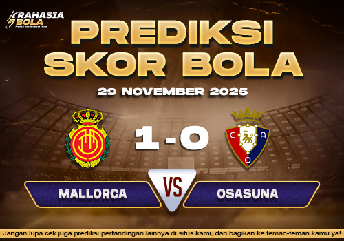 Prediksi Skor Bola Mallorca vs Osasuna 29 November 2025