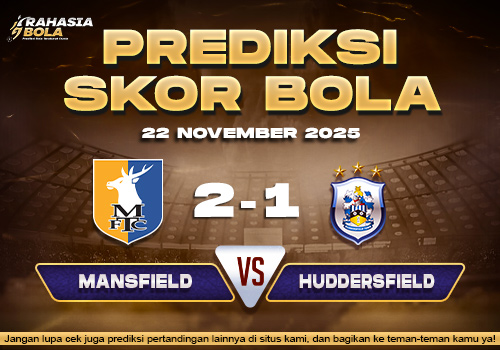 Prediksi Skor Bola Mansfield vs Huddersfield 22 November 2025