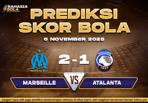 Prediksi Skor Bola Marseille vs Atalanta 6 November 2025