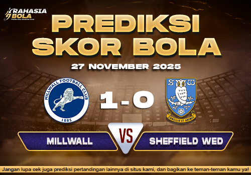 Prediksi Skor Bola Millwall vs Sheffield Wed 27 November 2025