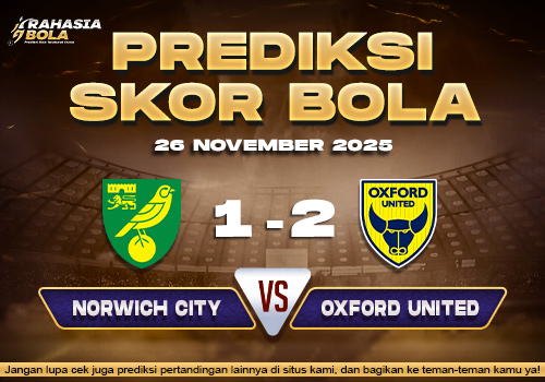 Prediksi Skor Bola Norwich vs Oxford Utd 26 November 2025